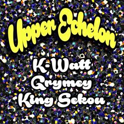 Upper Echelon (feat. Grymey & King Sekou)