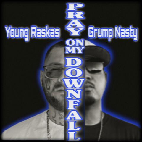 Pray On My Downfall (feat. Grump Nasty)
