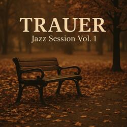 Trauer Jazz Session, Vol. 1 (Jazz Version)