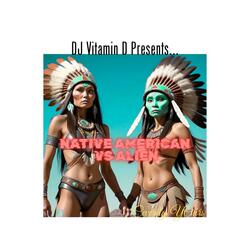 Native Americans vs Aliens (feat. DJ Vitamin D)