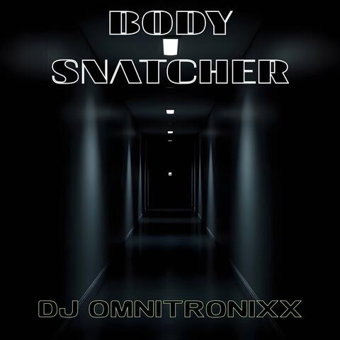 Body Snatcher (feat. SaxToThaMax)