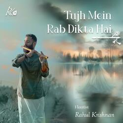 Tujh Mein Rab Dikta Hai (Flute Version)