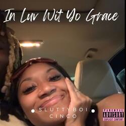In Luv Wit Yo Grace
