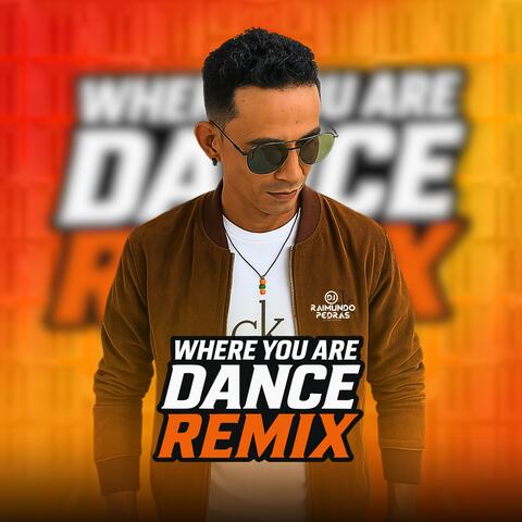 Where You Are (Dance Remix)