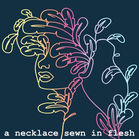 A Necklace Sewn in Flesh