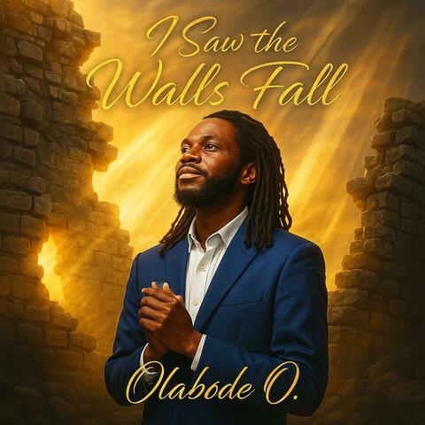 I Saw the Walls Fall