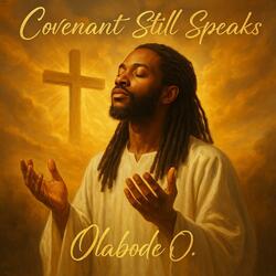 Covenant Still Speaks