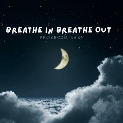 Breathe In Breathe Out