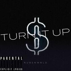 TURN IT UP