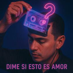 DIME SI ESTO ES AMOR
