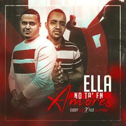 Ella No Ta´ En Amores (feat. Euddy El G)