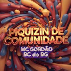 PIQUIZIN DE COMUNIDADE (feat. Mc Gordao)
