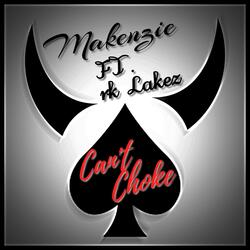 Cant Choke (feat. Rk Lakez)