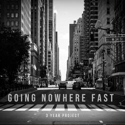 Going Nowhere Fast