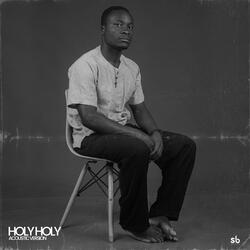 HOLY HOLY (ACOUSTIC VERSION)