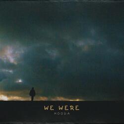 We Were