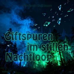 Giftspuren im stillen Nachtloop