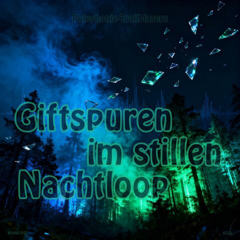 Giftspuren im stillen Nachtloop