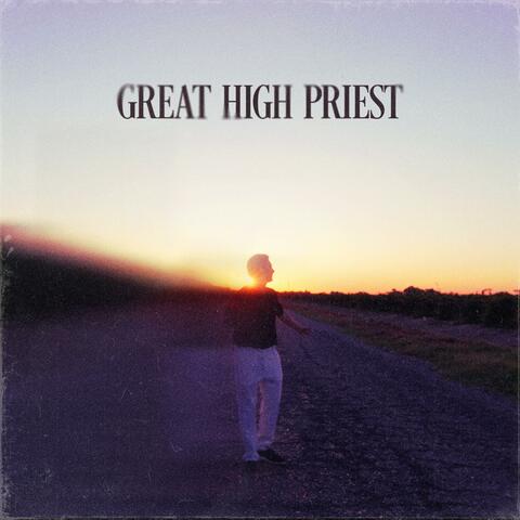 GREAT HIGH PRIEST