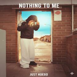 Nothing To Me