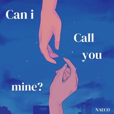 Can I Call You Mine?