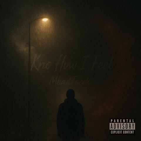 Kno How I Feel