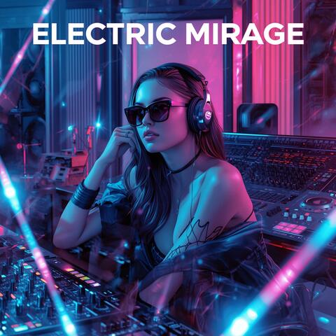 Electric Mirage