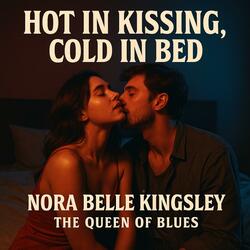 Hot in Kissing, Cold in Bed