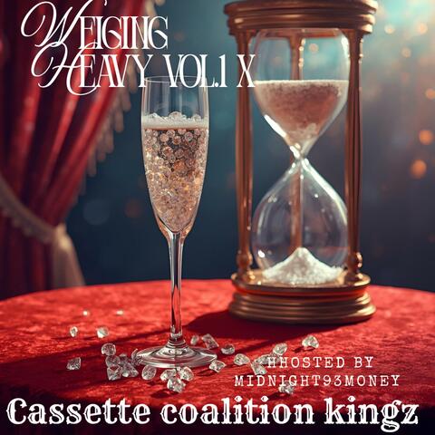 Weighing Heavy Vol.1 X (Cassette coalition kingz )