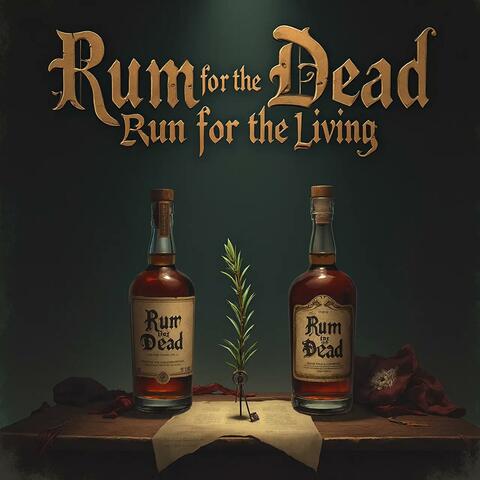 Rum for the Dead, Rum for the Living (Pirate Sea Shanty)