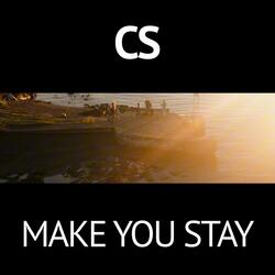 Make You Stay