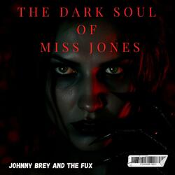 The Dark Soul Of Miss Jones