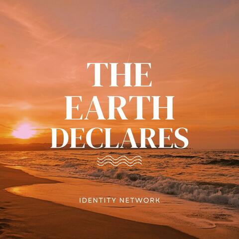 The Earth Declares