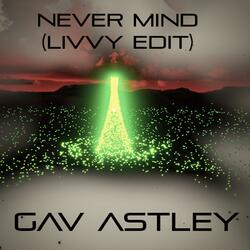 Never Mind (Livvy Edit)