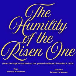 The Humility of the Risen One
