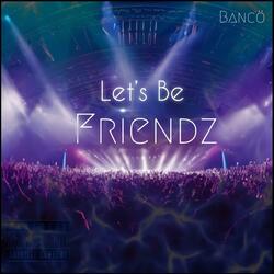 Let's Be Friends