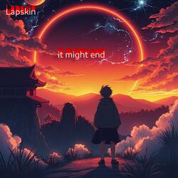 it might end