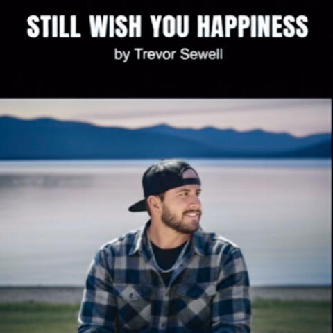 Still wish you happiness