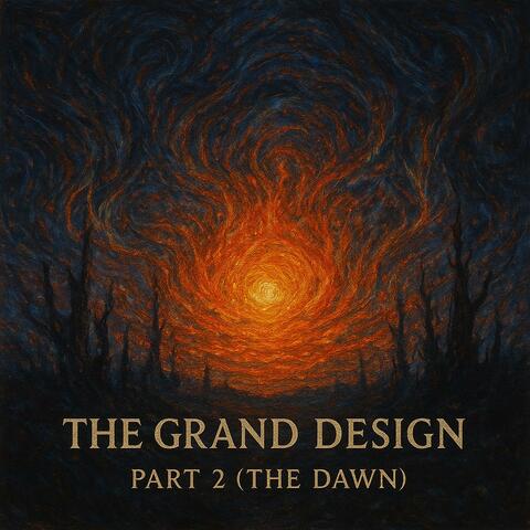 The Grand Design: Part 2 (The Dawn)