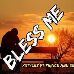 Bless me (feat. Xstylez)