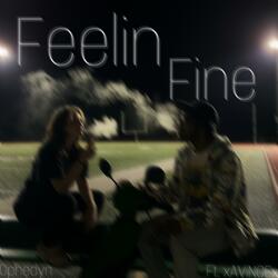 Feelin' fine (feat. xAVINCEx)