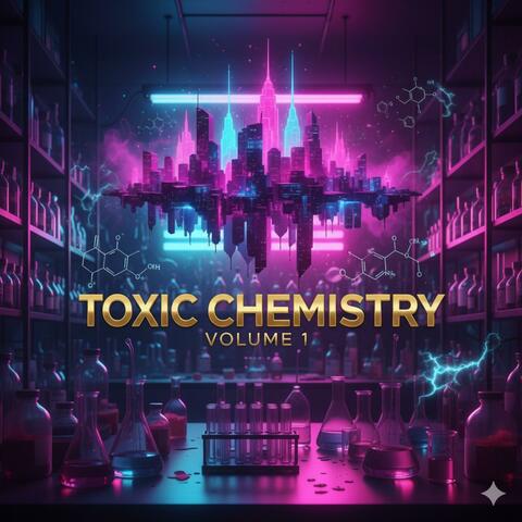 TOXIC CHEMISTRY VOLUME 1