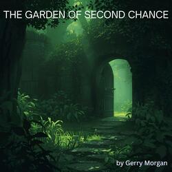 THE GARDEN OF SECOND CHANCE