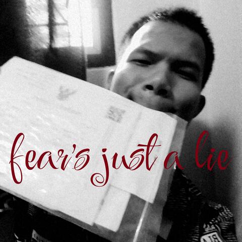 fear's just a lie