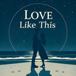 Love Like This