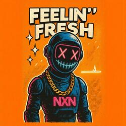 FEELIN’ FRESH