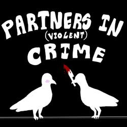 PARTNERS IN (VIOLENT) CRIME