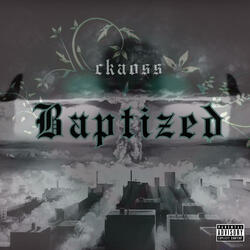 Baptized (2021 Rough Mix)