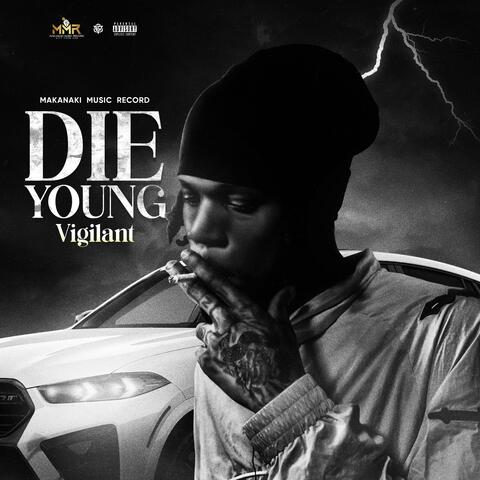 DIE YOUNG