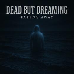 Fading Away